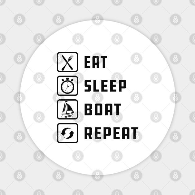 Boat - Eat sleep boat repeat Magnet by KC Happy Shop